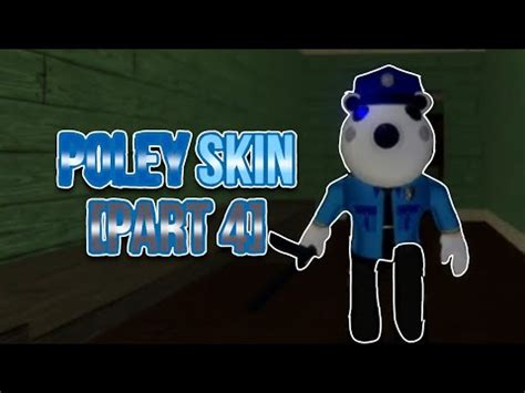 POLEY SKIN PART 4 ROBLOX PIGGY BUT NOSTALGIA YouTube