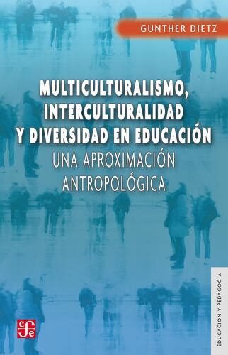 Libro Multiculturalismo Interculturalidad Y Diversidad En Educaci N De