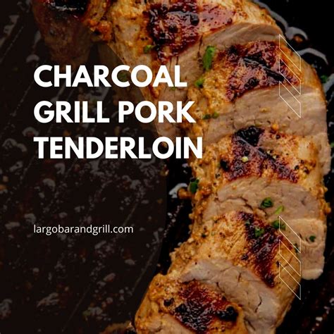 How To Smoke Pork Tenderloin On A Charcoal Grill At Geraldine Ollie Blog