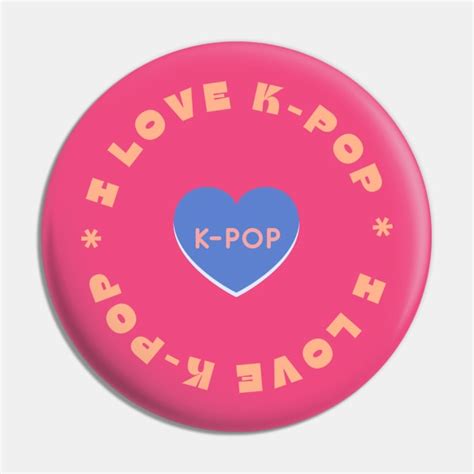 I Love K Pop K Pop Pin Teepublic