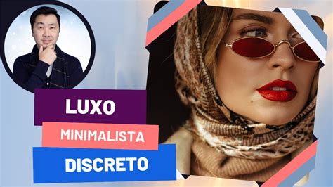 Moda Minimalista Chique Luxo Discreto Youtube