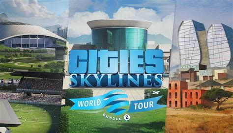 Buy Cities Skylines World Tour Bundle 2 Pc Dlc Steam Key Noctre