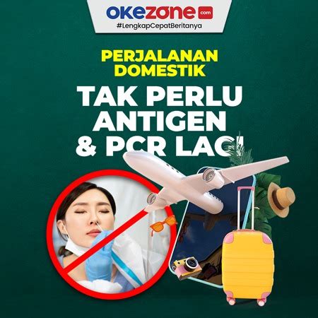 Perjalanan Domestik Tak Perlu Antigen Dan Pcr Lagi Foto Okezone