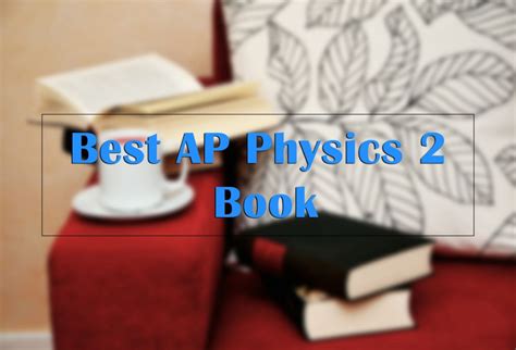 Score A 5 With The Best Ap Physics 2 Book For 2020 Review