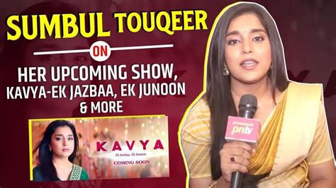 Sumbul Touqeer Khan Exploring Her New Show Kavya Ek Jazbaa Ek Junoon