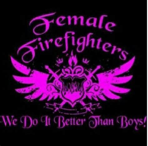 Female Fire Fighter Female Firefighter Quotes Firefighter Quotes Firefighter