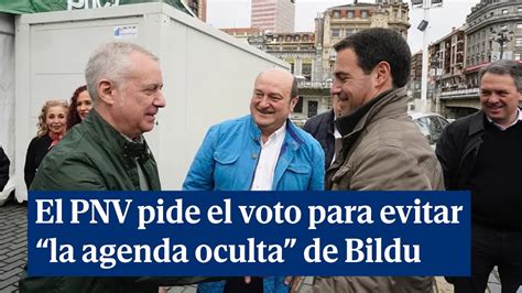 El Pnv Pide A Sus Indecisos Que Vayan A Votar Para Evitar La Agenda