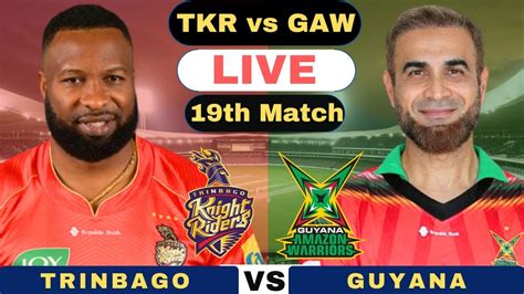 Cpl Live Trinbago Knight Riders Vs Guyana Amazon Warriors T Tkr Vs