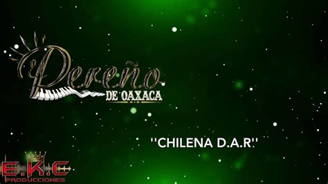 Chilena Dar El Pereño De Oaxaca Youtube