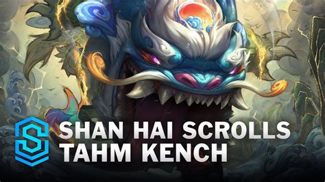 Shan Hai Scrolls Tahm Kench Skin Spotlight League Of Legends Youtube