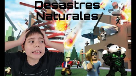 SOBREVIVIENDO A DESASTRES NATURALES EN ROBLOX YouTube