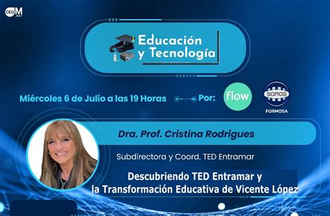 Ted Entramar Y La Transformaci N Educativa De Vicente L Pez Entramar