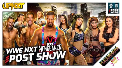 WWE NXT Vengeance Day 2023 POST Show UpNXT