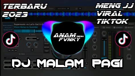 DJ MALAM PAGI TERBARU YANG VIRAL DI TIK TOK 2023 YouTube