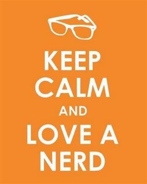 Love A Nerd Keep Calm And Love Nerd Love Keep Calm