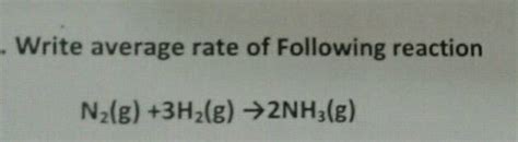 How Are The Rates Of The Following Reaction Expressed N2g 3h2g→