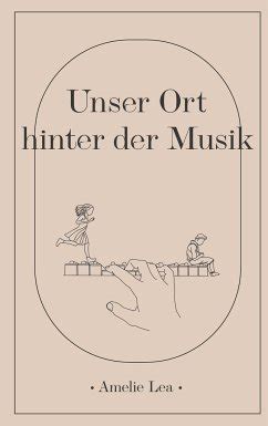 Unser Ort hinter der Musik von Amelie Lea bei bücher de bestellen