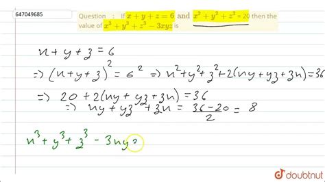 If X Y Z 6 Andx 2 Y 2 Z 2 20 Then The Value Of X 3 Y 3 Z 3 3 Xyz