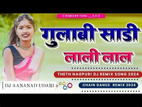 Gulabi Saree Mor Lali Lal Theth Nagpuri Song Sadi Dance Mix Dj Aanand