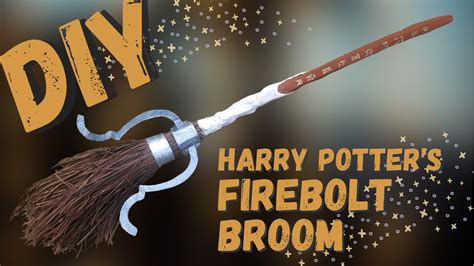 How To Make Harry Potters Firebolt Broom