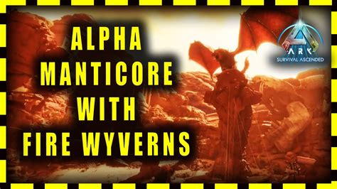 Ark Survival Ascended Alpha Manticore With Fire Wyverns YouTube