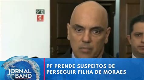 Pf Prende Dois Suspeitos De Ameaçar E Perseguir Filha De Alexandre De