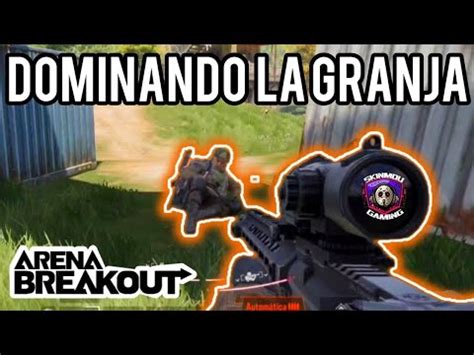 Dominando Granja Bloqueo Arena Breakout Youtube