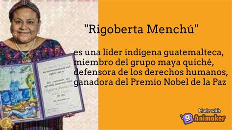 Rigoberta Mench Ganadora Del Premio Nobel De La Paz Youtube