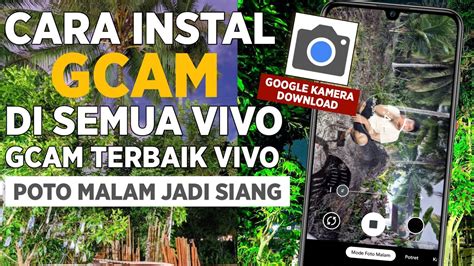 Update Cara Install Dan Pasang Gcam Di Semua Versi Hp Vivo Install