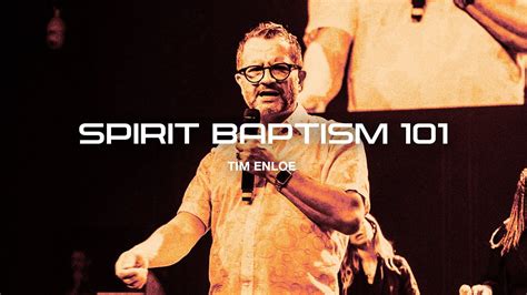 Spirit Baptism 101 Tim Enloe Christian Life Center Youtube