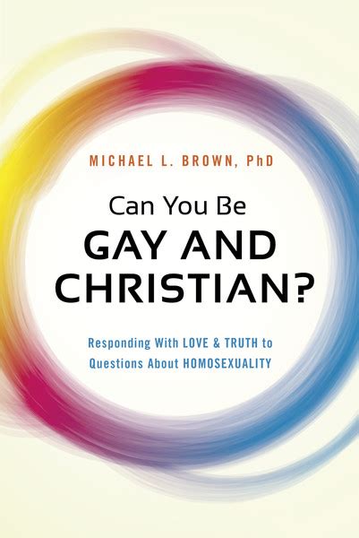 Can You Be Gay And Christian Responding With Love And Truth To