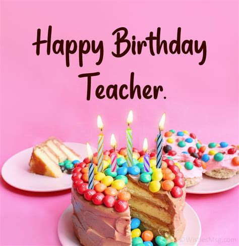 70+ Happy Birthday Wishes For Your Teacher - WishesMsg