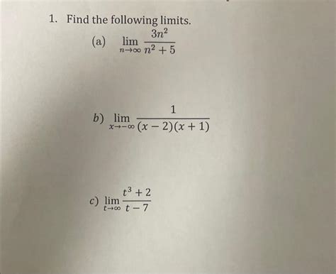 Solved 1 Find The Following Limits A Limn→∞n2 53n2 B