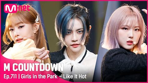Girls in the Park Like It Hot Comeback Stage 엠카운트다운 Mnet 210527 방송 YouTube