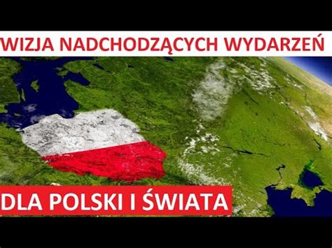 Wizja Przysz Ych Wydarze Dla Polski I Wiata Or Dzie Jezusa Czasy