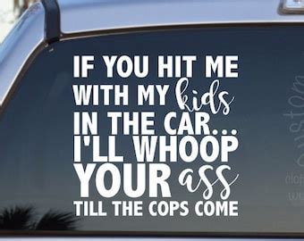 If You Hit Me With My Baby In The Car I Ll Whoop Your Ass Etsy