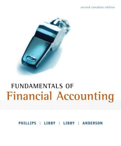 Fundamentals Of Financial Accounting Second Cdn Edition Phillips