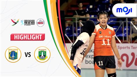 DKI Jakarta Vs Banten 3 2 Highlight Kualifikasi PON XXI 2024 Putri