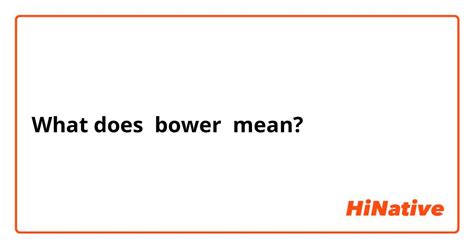 What Is The Meaning Of Bower Question About English Uk Hinative