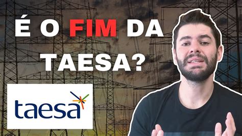 TAESA O QUE ESTÁ ACONTECENDO TAEE11 YouTube