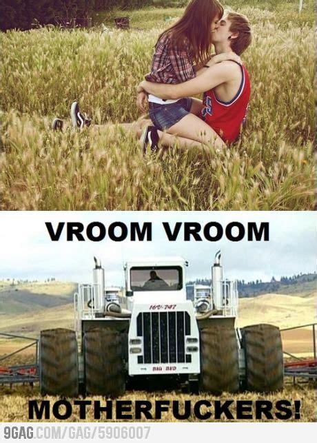 Vroom Vroom Motherfkers Funny Quotes Funny Memes Jokes 9gag Funny