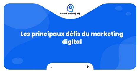 Les principaux défis du marketing digital