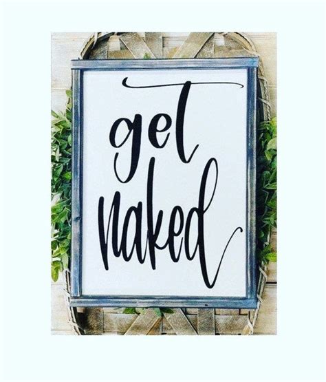 Farmhouse Decor Farmhouse Wall Decor Farmhouse Signs Get Naked Bathroom Sign Funny Bathroom