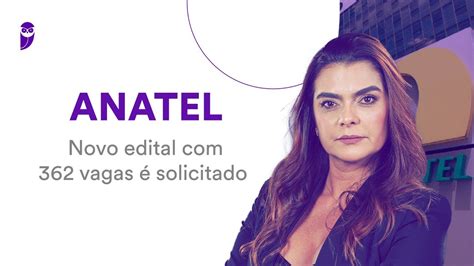 Concurso ANATEL Novo edital 362 vagas é solicitado YouTube