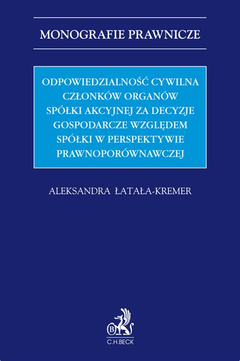 Odpowiedzialno Cywilna Cz Onk W Organ W Sp Ki Akcyjnej Za Decyzje