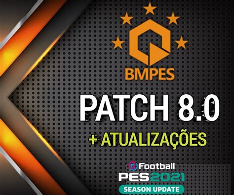 PATCH PARA PES 2021 BMPES 100 ATUALIZADO