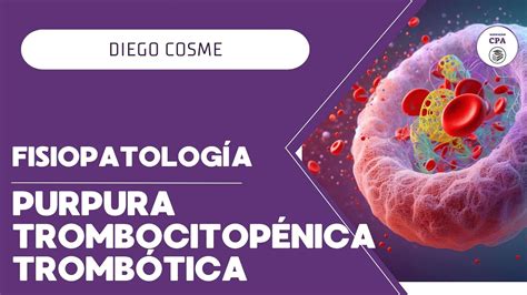 FISIOPATOLOGÍA PÚRPURA TROMBOCITOPÉNICA TROMBÓTICA medicine doctor