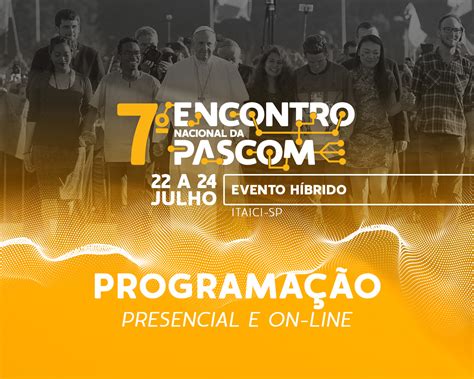 Confira A Programa O Encontro Nacional Da Pascom Pascom Brasil