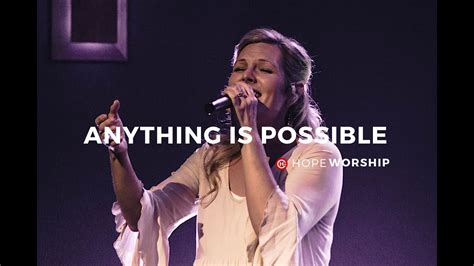 Anything Is Possible Hope Worship Bethel Music Dante Bowe YouTube