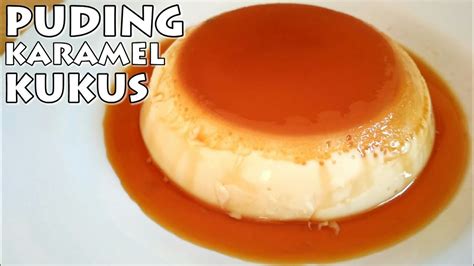 RESEP PUDING KARAMEL KUKUS ENAK DAN SIMPEL YouTube